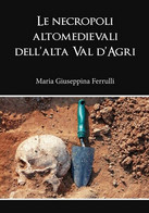 Le Necropoli Altomedievali Dell’alta Val D’Agri, Di M. G. Ferrulli - ER - Arte, Arquitectura