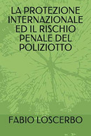 LA PROTEZIONE INTERNAZIONALE ED IL RISCHIO PENALE DEL POLIZIOTTO - Law & Economics