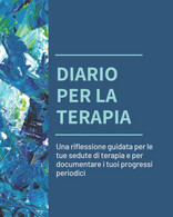 Diario Per La Terapia Una Riflessione Guidata Per Le Tue Sedute Di Terapia E Per Documentare I Tuoi Progressi Periodici - Gesundheit