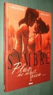 SAMBRE 1 : Plus Ne M'est Rien /Yslaire Balac - Rééd. Glénat 2004 - Sambre