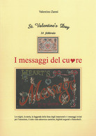 I MESSAGGI DEL CUORE<br />
ST. VALENTINES' DAY - 14 FEBBRAIO - Valentino Zanni - Topics