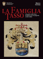 LA FAMIGLIA TASSO E LE POSTE NELLO STATO DI MILANO
IN ETÀ SPAGNOLA (1556-1650) - Marco Gerosa - Collectors Manuals