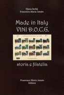 MADE IN ITALY<br />
VINI D.O.C.G.<br />
Storia E Filatelia - Francesco Maria Amato - Djana Isufaj - Thématiques