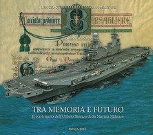 TRA MEMORIA E FUTURO<br />
IL CENTENARIO DELL'UFFICIO STORICO<br />
DELLA MARINA MILITARE  - Ersilia Graziani - Military Mail And Military History