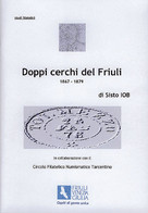 DOPPI CERCHI DEL FRIULI<br />
1867 - 1879 - Sisto Iob - Afstempelingen
