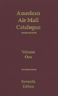 AMERICAN AIR MAIL CATALOGUE<br />
Volume One - - Air Mail And Aviation History