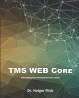 TMS WEB Core: Web Application Development With Delphi - Informatique