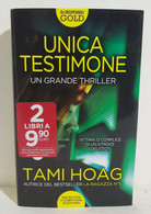 I101066 Tami Hoag - Unica Testimone - Newton Compton 2021 - Thrillers