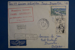 AF6 FRANCE  BELLE LETTRE  1957 IER VOL HELICOPTERE PARIS  BRUSSELS +AEROPHILATELIE+  +AFFRANCH.  INTERESSANT - 1927-1959 Covers & Documents