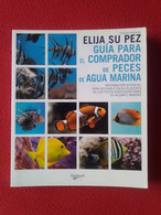 LIBRO ELIJA SU PEZ GUÍA PARA EL COMPRADOR DE PECES DE AGUA MARINA, TRISTAN LOUGHER, DE VECCHI VER, SPANISH LANGUAGE..... - Craft, Manual Arts