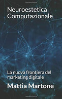 Neuroestetica Computazionale: La Nuova Frontiera Del Marketing Digitale - Informatik