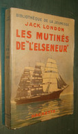 BIBLIOTHEQUE De La JEUNESSE : Les Mutinés De L'Elseneur /Jack London- 1936 - Bibliothèque De La Jeunesse