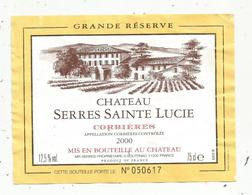 étiquette De Vin , Pays D'Oc , CORBIERES ,chateau SERRES SAINTE LUCIE ,2000 ,grande Réserve , Boutenac , Aude - Vin De Pays D'Oc