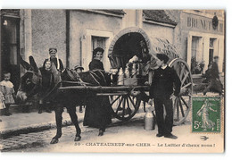 CPA 18 Chateauneuf Sur Cher Le Laitier D'cheux Nous - Chateauneuf Sur Cher