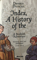 A History Of The Index - Dennis Duncan - Welt