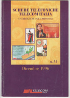 CATALOGO SCHEDE TELEFONICHE TELECOM ITALIA NR. 11 - NUOVE EMISSIONI - DICEMBRE 1996 - Autres & Non Classés