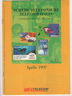 CATALOGO SCHEDE TELEFONICHE TELECOM ITALIA NR. 12 - NUOVE EMISSIONI - APRILE 1997 - Autres & Non Classés