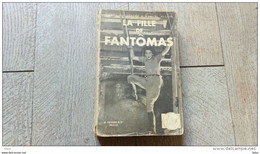 La Fille De Fantomas  De Souvestre Et Allain 1932  Policier Fayard  Livre Populaire - Arthème Fayard - Autres