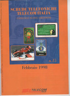 CATALOGO SCHEDE TELEFONICHE TELECOM ITALIA NR. 15 - NUOVE EMISSIONI - FEBBRAIO 1998 - Autres & Non Classés