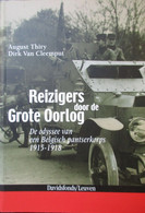 Reizigers Door De Grote Oorlog - De Odyssee Van Een Belgisch Pantserkorps 1915-1918 - WO I - Guerre 1914-18