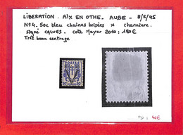 LIBERATION - AIX EN OTHE - Aube - N°4  X - Cote Mayer 2010: 180 € -signé - -voir Scans Recto Et Verso Et Explicatif - Bevrijding