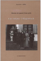 Histoire De Quand J'étais Petit Une Enfance à Hagenbach De Georges Zink Haut Rhin Alsace - Alsace