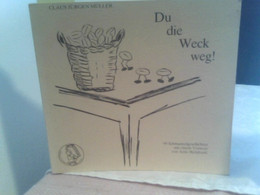 DU DIE WECK WEG - Autographed