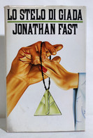 I102144 Jonathan Fast - Lo Stelo Di Giada - Club Degli Editori 1990 - Thrillers