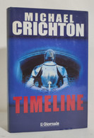 I102153 Michael Crichton - Timeline - Il Giornale Editore 2001 - Actie En Avontuur
