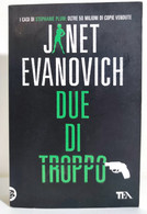 I102160 Janet Evanovich - Due Di Troppo - TEA Edizioni 2009 (I Edizione) - Thrillers