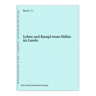 Leben Und Kampf Eines Stillen Im Lande. - 5. Zeit Der Weltkriege