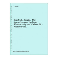 Sämtliche Werke.- Mit Anmerkungen. Nach Der Übersetzung Von Wieland M.- Vierter Band. - 1. Oudheid