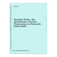 Sämtliche Werke.- Mit Anmerkungen. Nach Der Übersetzung Von Wieland M.- Fünfter Band. - 1. Antiquity