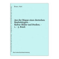 Aus Der Mappe Eines Deutschen Reichsbürgers. - Kultur-Bilder Und Studien. - 1. - 3. Band. - 4. 1789-1914