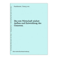 Die Rote Wirtschaft Wächst- Aufbau Und Entwicklung Des Comecon. - 4. 1789-1914