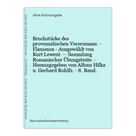 Bruchstücke Des Provenzalischen Versromans. - Flamenca - Ausgewählt Von Kurt Lewent. -- Sammlung Romanischer Ü - Auteurs Int.