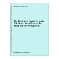 Der Rheinisch-Bergische Kreis. Mit Einem Kurzführer Zu Den Hauptsehenswürdigkeiten - Wereldkaarten