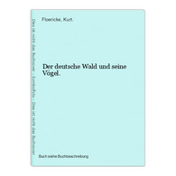 Der Deutsche Wald Und Seine Vögel. - Animales