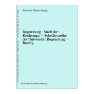 Regensburg - Stadt Der Reichstage. -- Schriftenreihe Der Universität Regensburg. - Band 3. - Maps Of The World