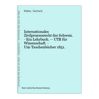 Internationales Zivilprozessrecht Der Schweiz. - Ein Lehrbuch. -- UTB Für Wissenschaft. - Uni-Taschenbücher 18 - Recht