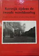 Kortrijk Tijdens De Tweede Wereldoorlog - 4 Delen - Guerre 1914-18