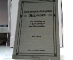 Morphologisch-biologisches Skizzenbuch. Eine Anleitung Zur Beobachtung Des Pflanzenlebens - Natuur