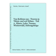 Von Koblenz Aus : Touren In Tälern Und Auf Höhen - Teil 2., Rhein, Lahn, Taunus, Westerwald, Siebengebirge - Africa