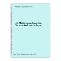 100 Millionen Außenseiter, Die Neue Weltmacht Japan, - Asia & Oriente Próximo