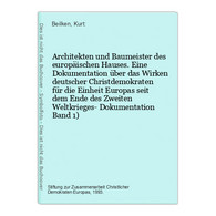 Architekten Und Baumeister Des Europäischen Hauses. Eine Dokumentation über Das Wirken Deutscher Christdemokra - Architektur