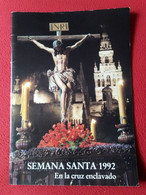 SPAIN REVISTA CUADERNO O SIMIL DE LA SEMANA SANTA DE SEVILLA AÑO 1992 EN LA CRUZ ENCLAVADO..SEVILLE HOLY WEEK RELIGIÓN.. - [3] 1991-…