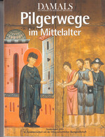 Pilgerwege Im Mittelalter. Sonderband Der Zeitschrift Damals. Magazin Für Geschichte Und Kultur. Herausgegeben - 2. Moyen Age