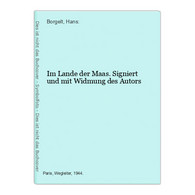 Im Lande Der Maas. Signiert Und Mit Widmung Des Autors - Gesigneerde Boeken