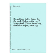 Die Goldene Kette. Sagen Der Ostmark. Holzschnitte Von F. Maeyr-Beck (Dürrs Sammlung Deutscher Sagen, Band 29) - Contes & Légendes