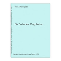 Die Dachstube. Flugblaetter. - Auteurs All.